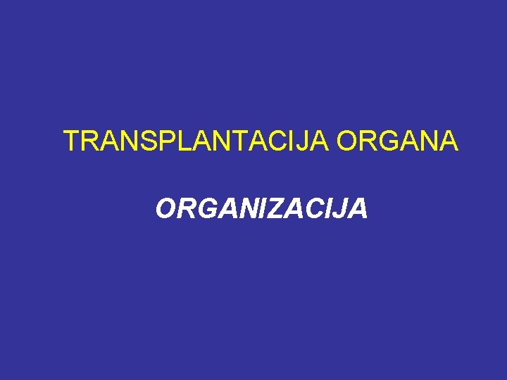 TRANSPLANTACIJA ORGANIZACIJA 