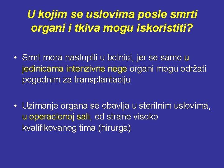 U kojim se uslovima posle smrti organi i tkiva mogu iskoristiti? • Smrt mora