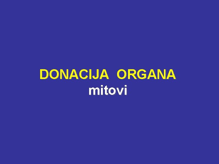 DONACIJA ORGANA mitovi 