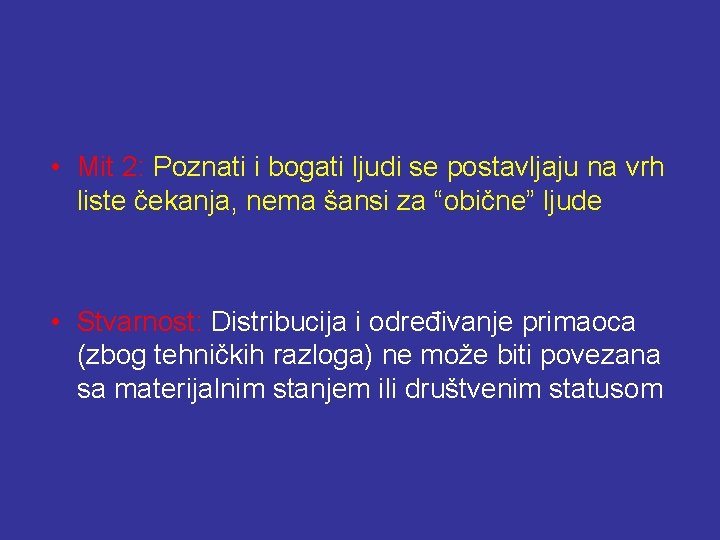  • Mit 2: Poznati i bogati ljudi se postavljaju na vrh liste čekanja,