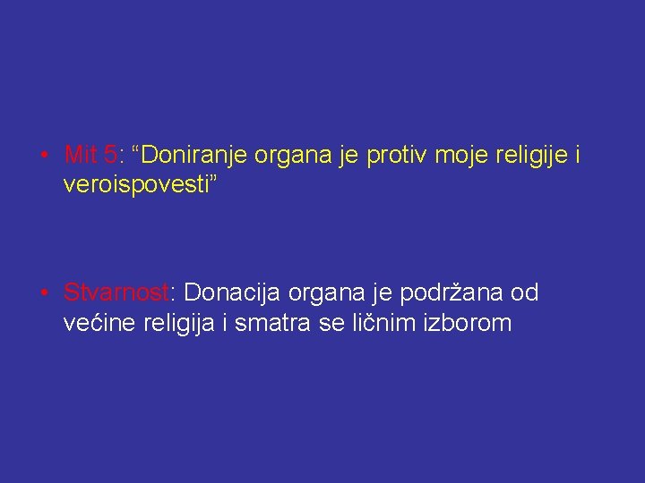  • Mit 5: “Doniranje organa je protiv moje religije i veroispovesti” • Stvarnost: