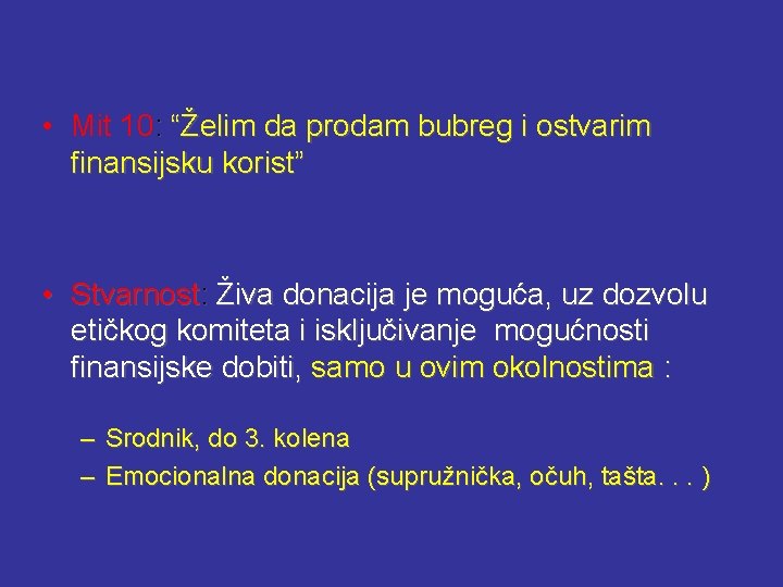  • Mit 10: “Želim da prodam bubreg i ostvarim finansijsku korist” • Stvarnost: