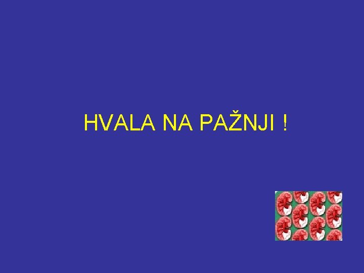 HVALA NA PAŽNJI ! 
