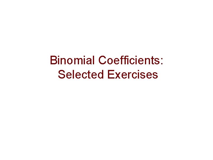 Binomial Coefficients: Selected Exercises 