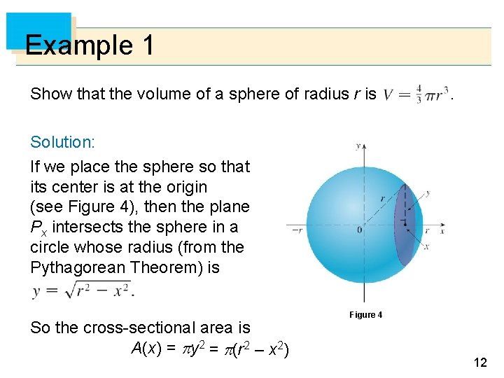 Example 1 Show that the volume of a sphere of radius r is .