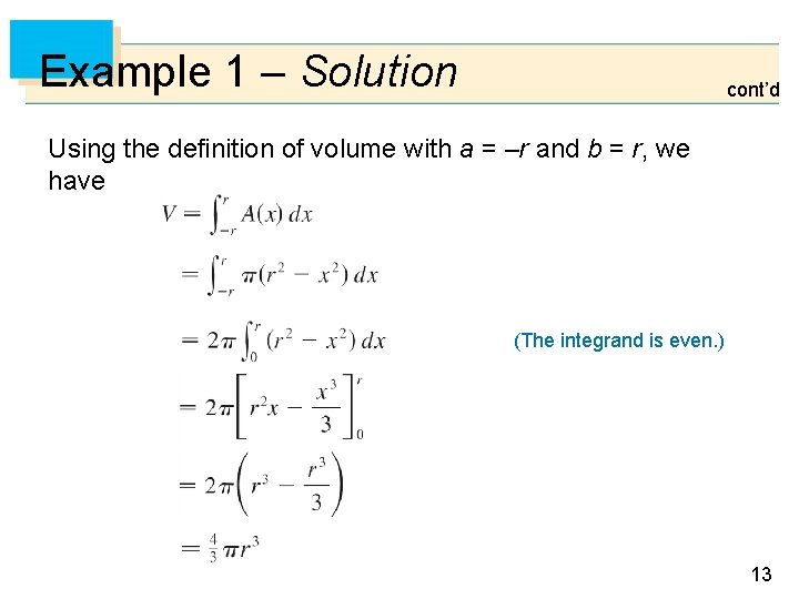 Example 1 – Solution cont’d Using the definition of volume with a = –r