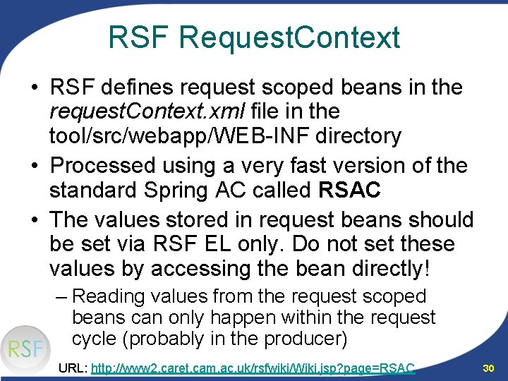 RSF Request. Context • RSF defines request scoped beans in the request. Context. xml