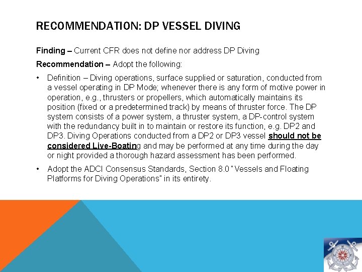 RECOMMENDATION: DP VESSEL DIVING Finding – Current CFR does not define nor address DP