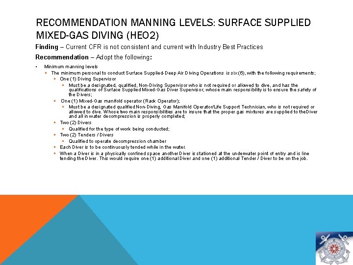 RECOMMENDATION MANNING LEVELS: SURFACE SUPPLIED MIXED-GAS DIVING (HEO 2) Finding – Current CFR is