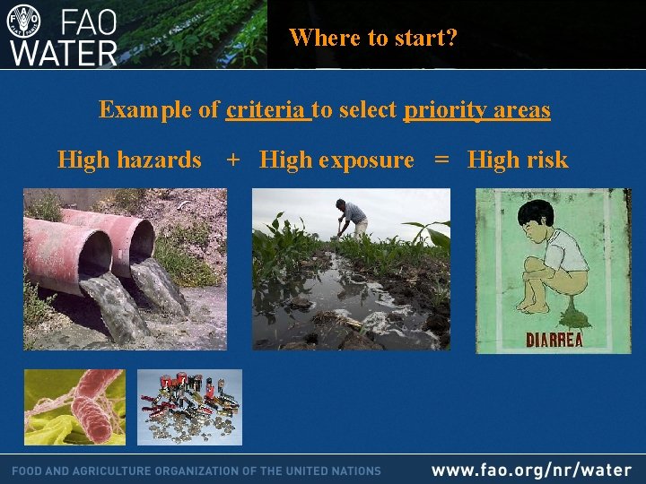 Where to start? Example of criteria to select priority areas High hazards + High