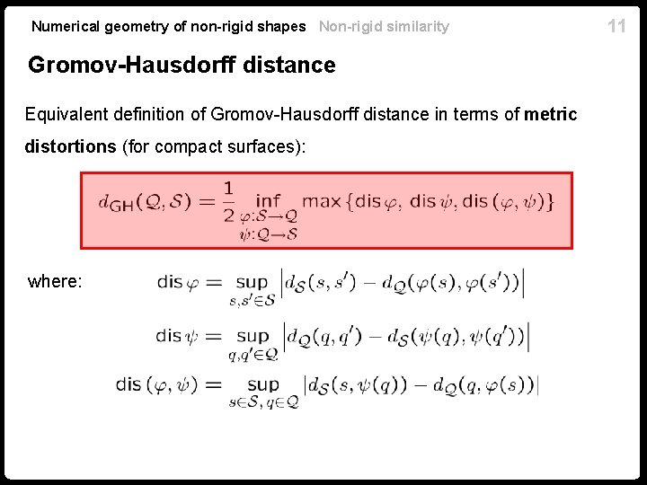 Numerical geometry of non-rigid shapes Non-rigid similarity Gromov-Hausdorff distance Equivalent definition of Gromov-Hausdorff distance Numerical geometry of non-rigid shapes Non-rigid similarity Gromov-Hausdorff distance Equivalent definition of Gromov-Hausdorff distance