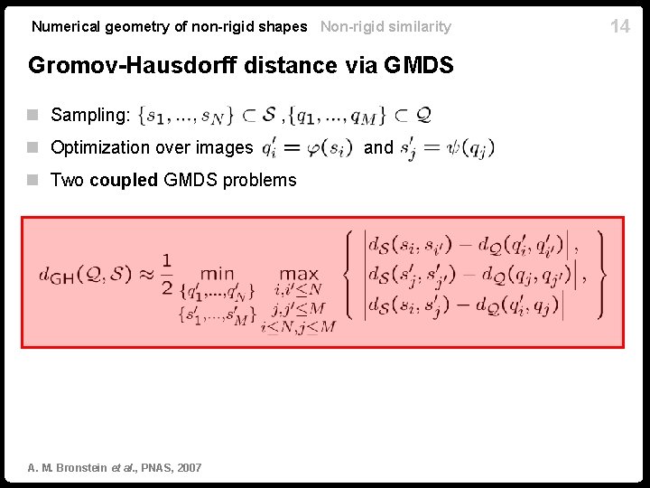 Numerical geometry of non-rigid shapes Non-rigid similarity Gromov-Hausdorff distance via GMDS n Sampling: , Numerical geometry of non-rigid shapes Non-rigid similarity Gromov-Hausdorff distance via GMDS n Sampling: ,