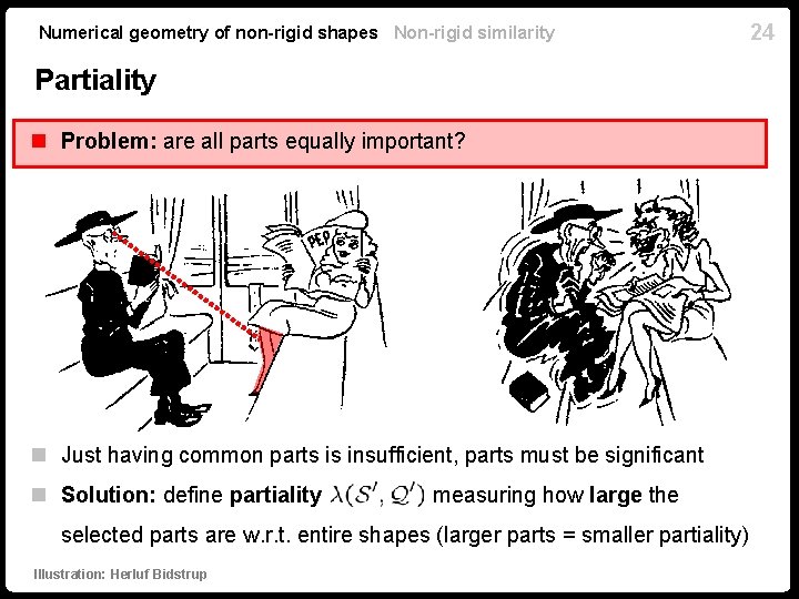 Numerical geometry of non-rigid shapes Non-rigid similarity Partiality n Problem: are all parts equally Numerical geometry of non-rigid shapes Non-rigid similarity Partiality n Problem: are all parts equally