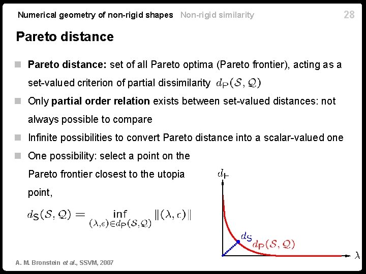 Numerical geometry of non-rigid shapes Non-rigid similarity 28 Pareto distance n Pareto distance: set Numerical geometry of non-rigid shapes Non-rigid similarity 28 Pareto distance n Pareto distance: set