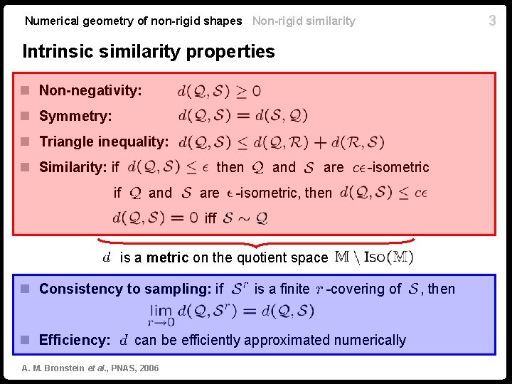 3 Numerical geometry of non-rigid shapes Non-rigid similarity Intrinsic similarity properties n Non-negativity: n 3 Numerical geometry of non-rigid shapes Non-rigid similarity Intrinsic similarity properties n Non-negativity: n