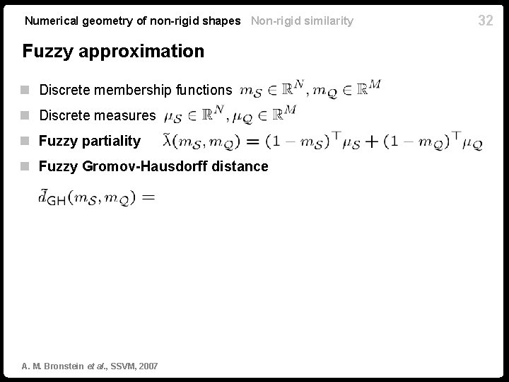 Numerical geometry of non-rigid shapes Non-rigid similarity Fuzzy approximation n Discrete membership functions n Numerical geometry of non-rigid shapes Non-rigid similarity Fuzzy approximation n Discrete membership functions n