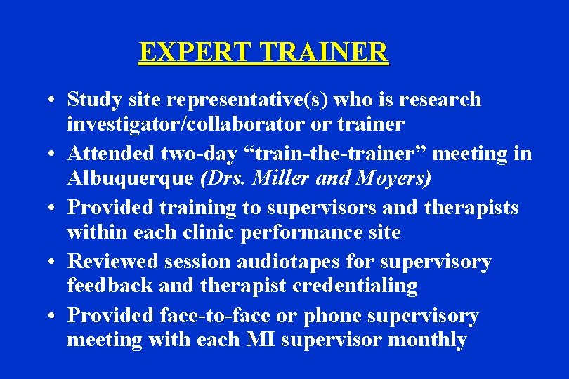 EXPERT TRAINER • Study site representative(s) who is research investigator/collaborator or trainer • Attended