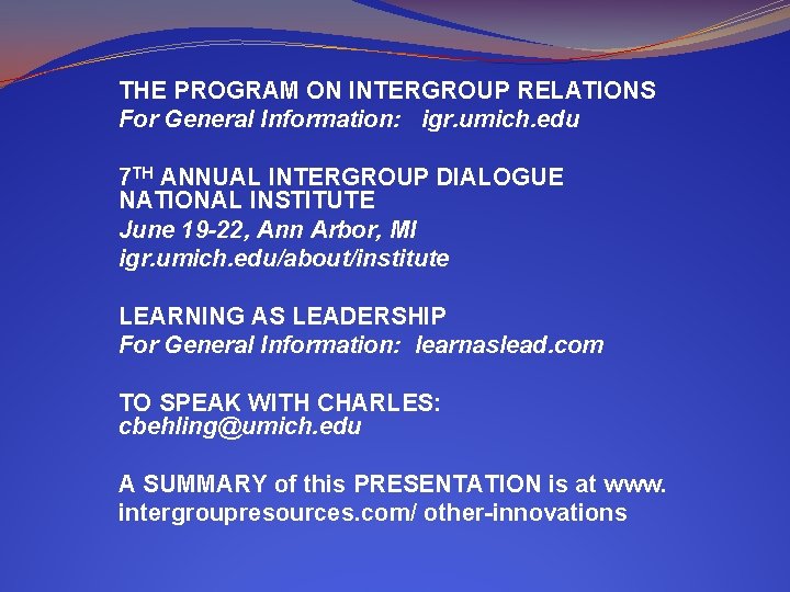 THE PROGRAM ON INTERGROUP RELATIONS For General Information: igr. umich. edu 7 TH ANNUAL