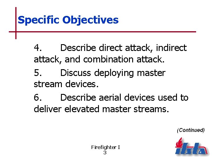 Specific Objectives 4. Describe direct attack, indirect attack, and combination attack. 5. Discuss deploying