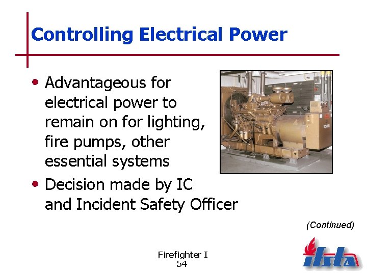 Controlling Electrical Power • Advantageous for electrical power to remain on for lighting, fire
