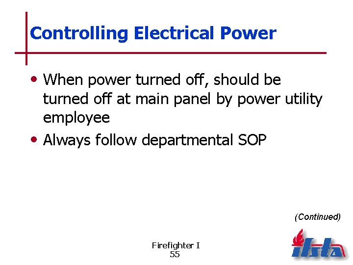 Controlling Electrical Power • When power turned off, should be turned off at main