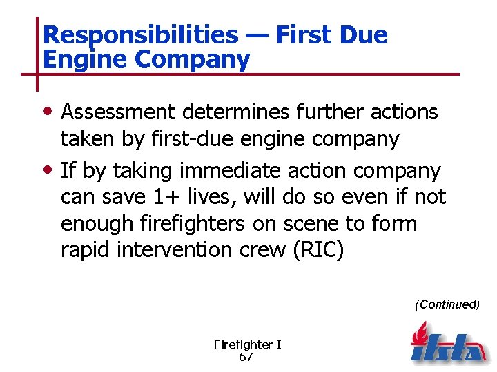 Responsibilities — First Due Engine Company • Assessment determines further actions taken by first-due