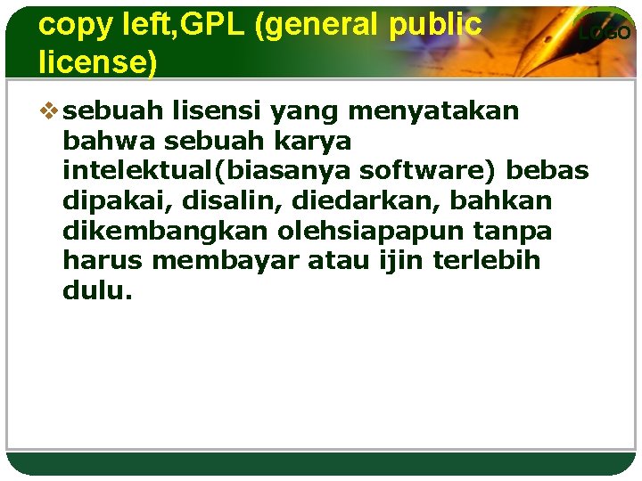 copy left, GPL (general public license) LOGO v sebuah lisensi yang menyatakan bahwa sebuah