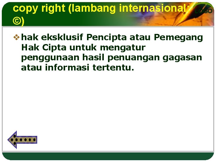 copy right (lambang internasional: LOGO ©) v hak eksklusif Pencipta atau Pemegang Hak Cipta