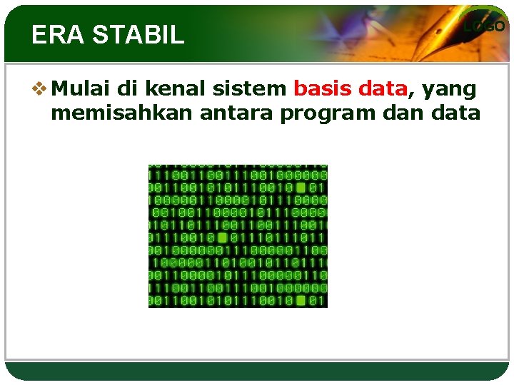 ERA STABIL LOGO v Mulai di kenal sistem basis data, yang memisahkan antara program