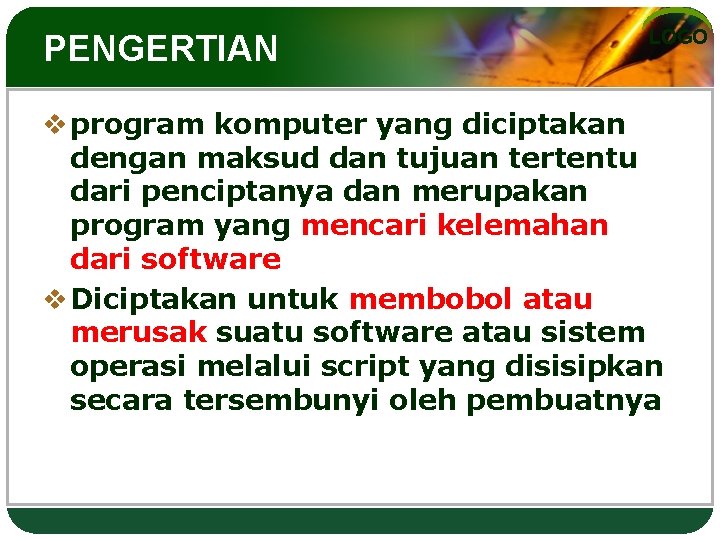 PENGERTIAN LOGO v program komputer yang diciptakan dengan maksud dan tujuan tertentu dari penciptanya