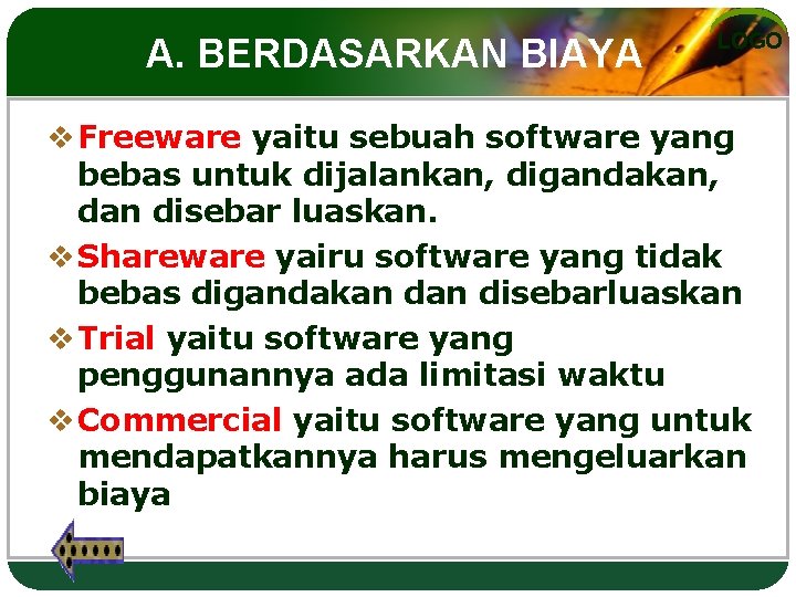 A. BERDASARKAN BIAYA LOGO v Freeware yaitu sebuah software yang bebas untuk dijalankan, digandakan,