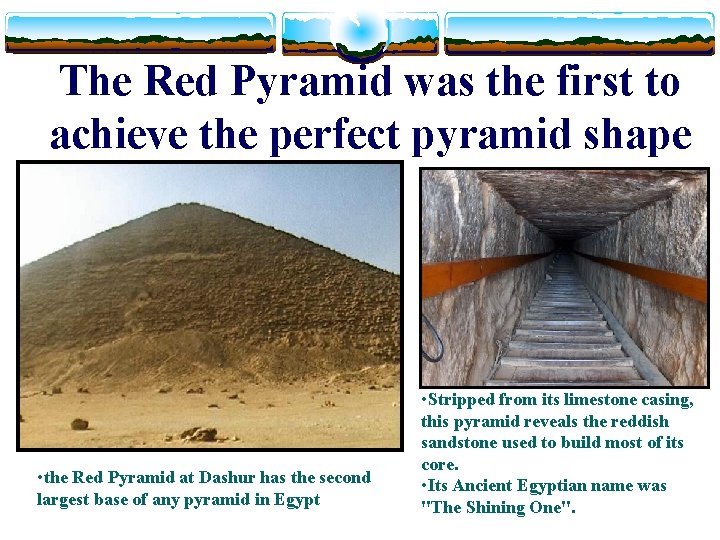 The Red Pyramid was the first to achieve the perfect pyramid shape • the