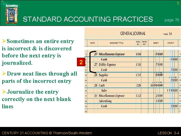 5 STANDARD ACCOUNTING PRACTICES page 76 ØSometimes an entire entry is incorrect & is