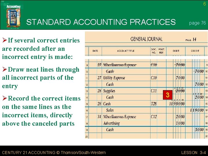 6 STANDARD ACCOUNTING PRACTICES page 76 ØIf several correct entries are recorded after an