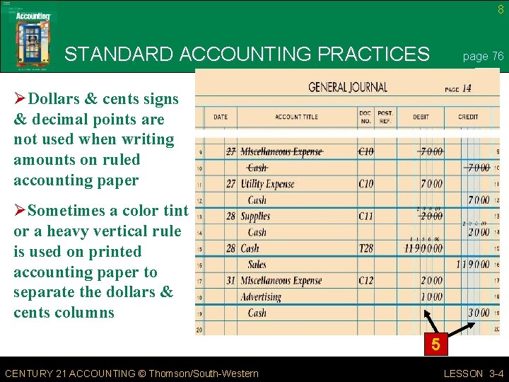 8 STANDARD ACCOUNTING PRACTICES page 76 ØDollars & cents signs & decimal points are