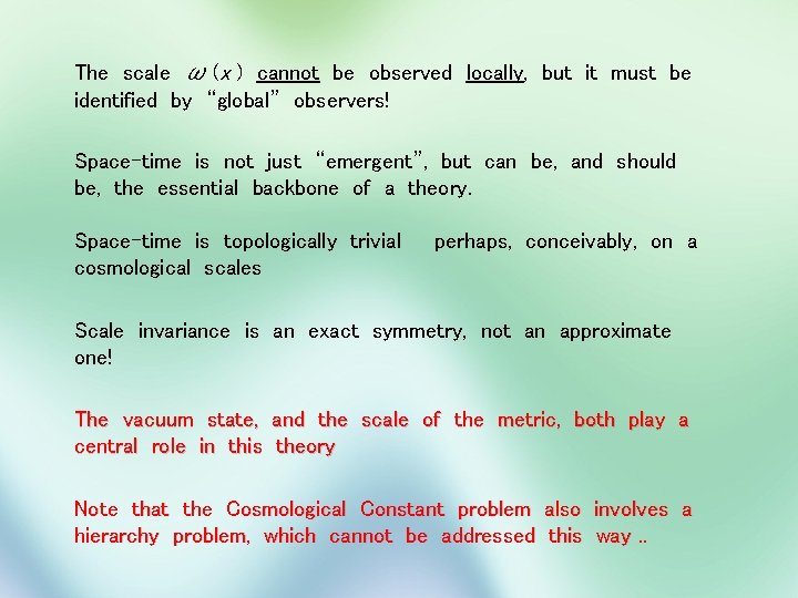 The scale ω (x ) cannot be observed locally, but it must be identified