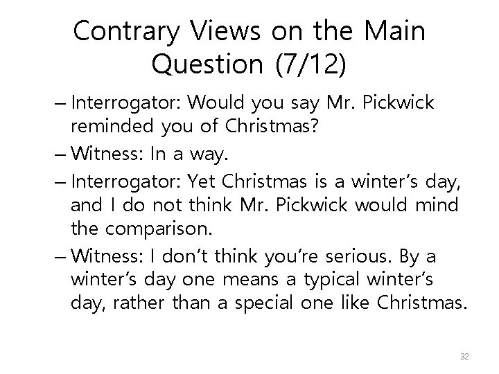 Contrary Views on the Main Question (7/12) – Interrogator: Would you say Mr. Pickwick