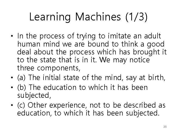 Learning Machines (1/3) • In the process of trying to imitate an adult human