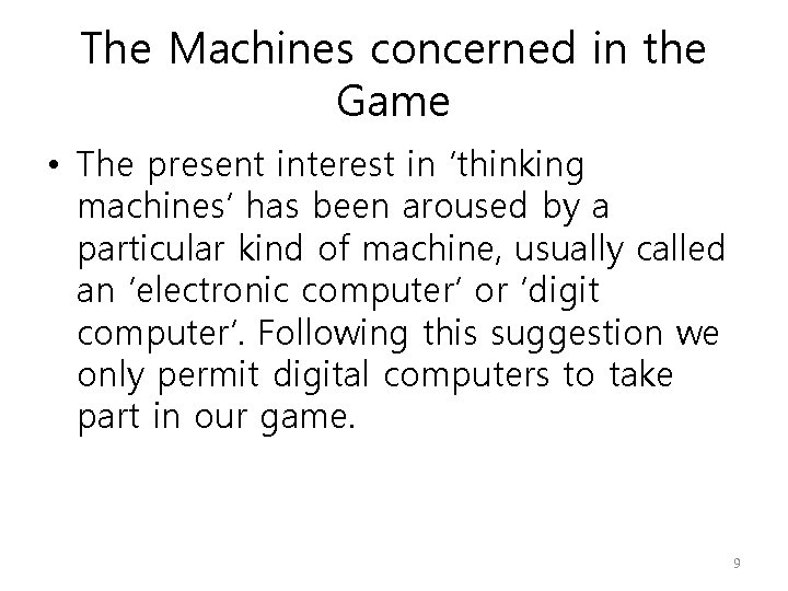 The Machines concerned in the Game • The present interest in ‘thinking machines’ has