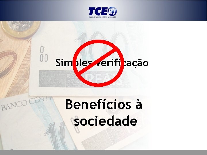 Simples verificação Benefícios à sociedade 