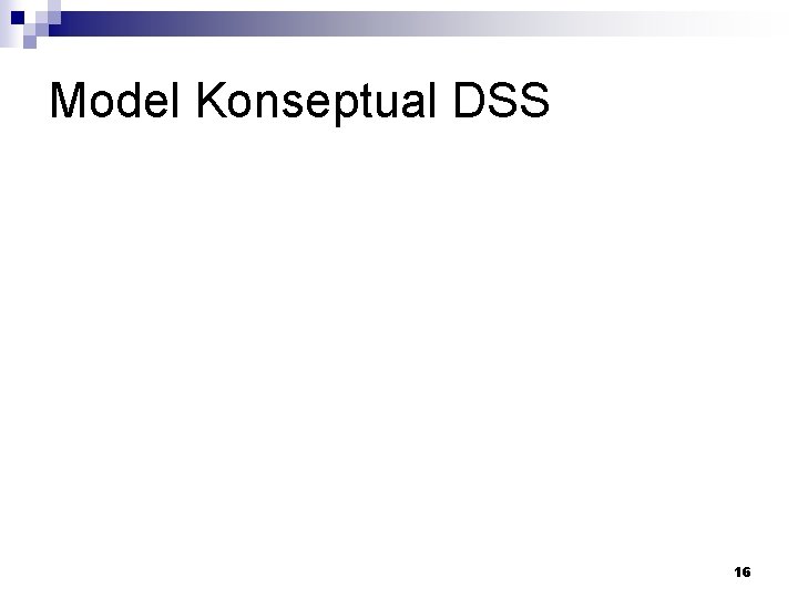 Model Konseptual DSS 16 