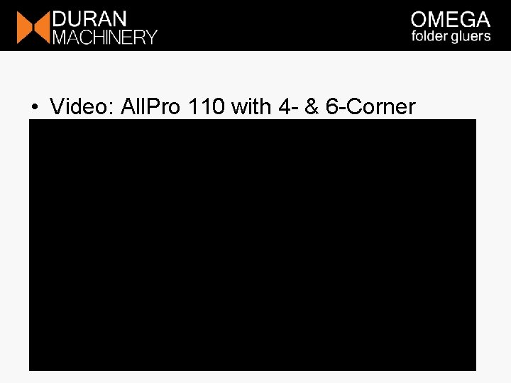 • Video: All. Pro 110 with 4 - & 6 -Corner • Video: All. Pro 110 with 4 - & 6 -Corner