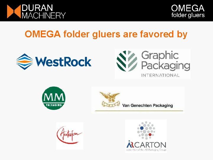 OMEGA folder gluers are favored by OMEGA folder gluers are favored by