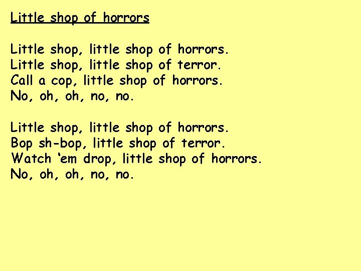 Little shop of horrors Little shop, little shop of horrors. Little shop, little shop