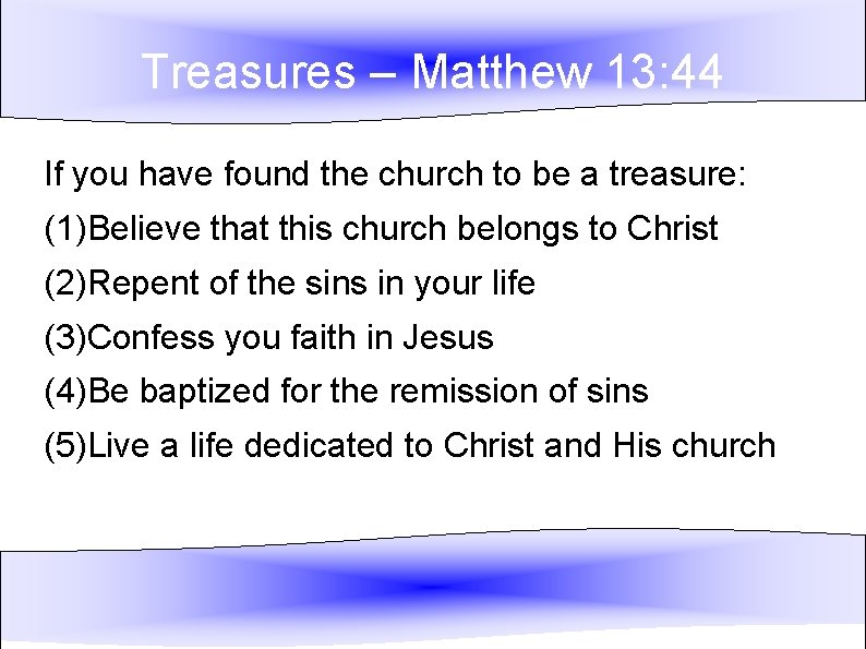 Treasures – Matthew 13: 44 If you have found the church to be a