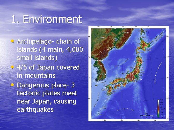1. Environment • Archipelago- chain of • • islands (4 main, 4, 000 small