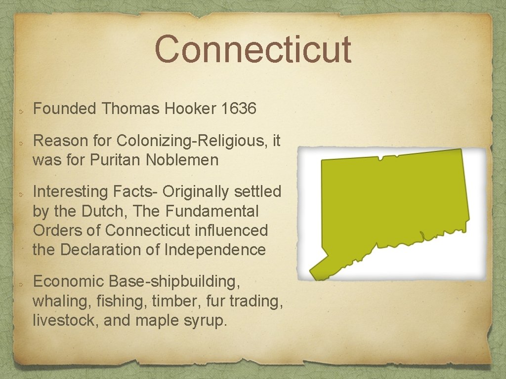 Connecticut Founded Thomas Hooker 1636 Reason for Colonizing-Religious, it was for Puritan Noblemen Interesting