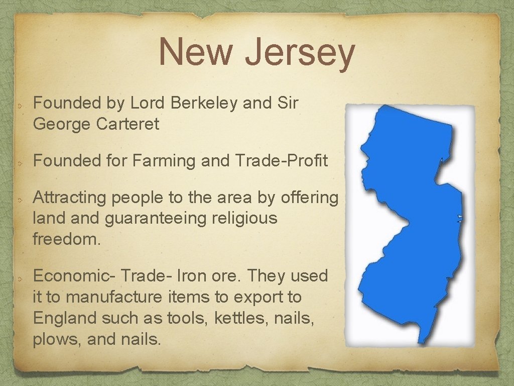 New Jersey Founded by Lord Berkeley and Sir George Carteret Founded for Farming and