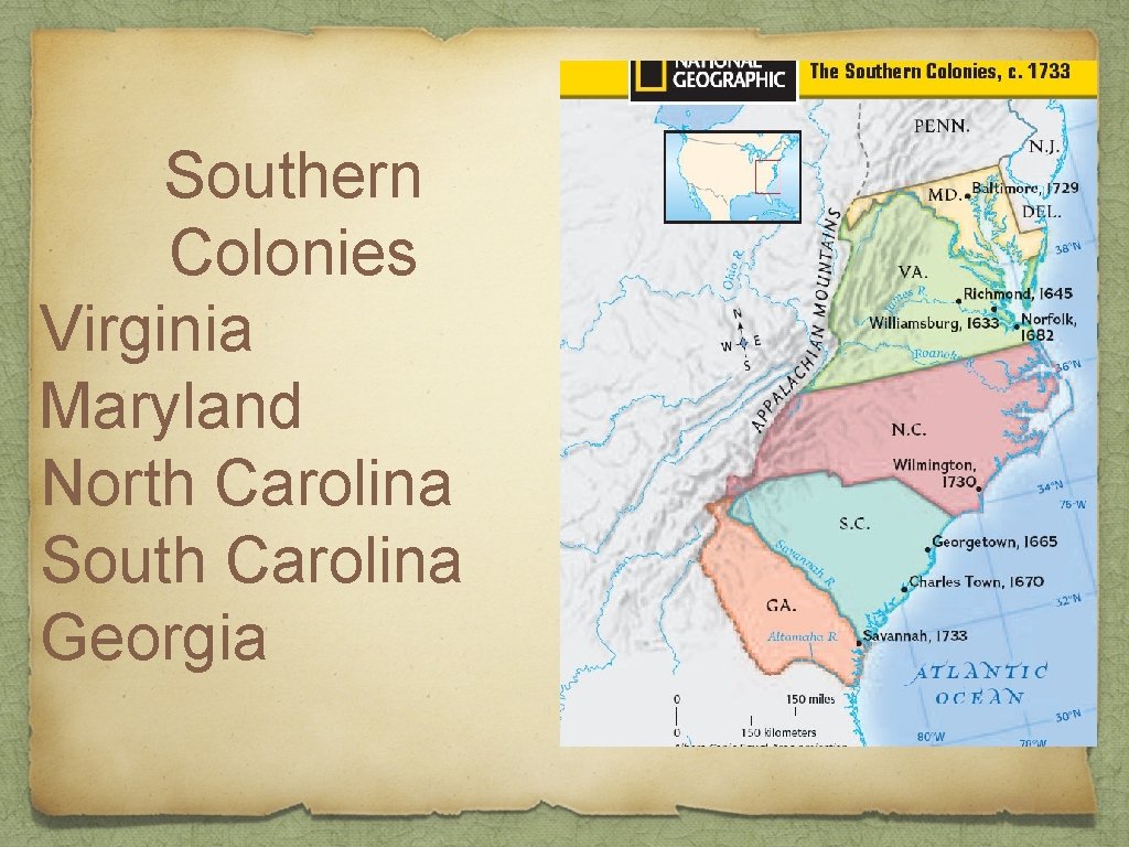 Southern Colonies Virginia Maryland North Carolina South Carolina Georgia 