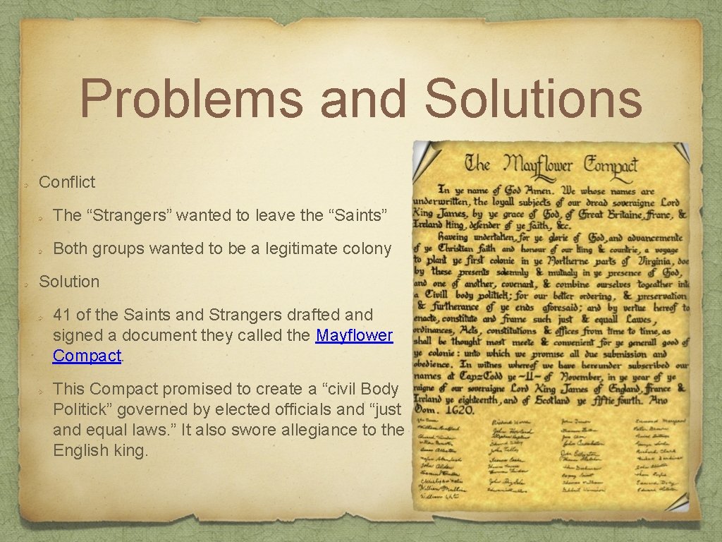 Problems and Solutions Conflict The “Strangers” wanted to leave the “Saints” Both groups wanted